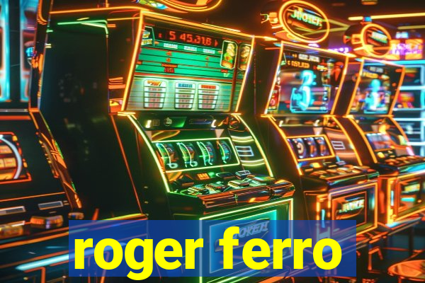 roger ferro